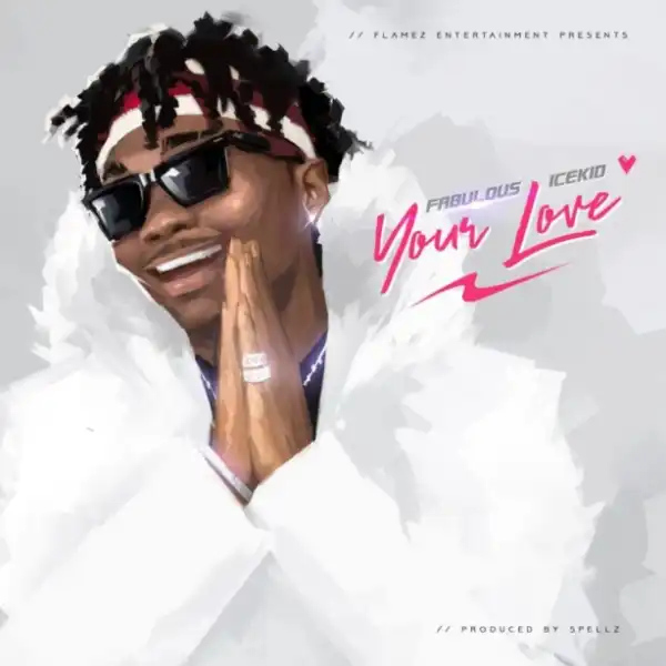 Fabulous Icekid - Your Love